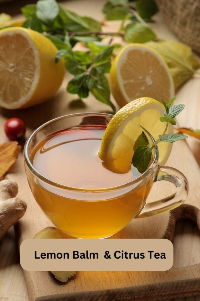 Lemon Balm & Citrus Tea